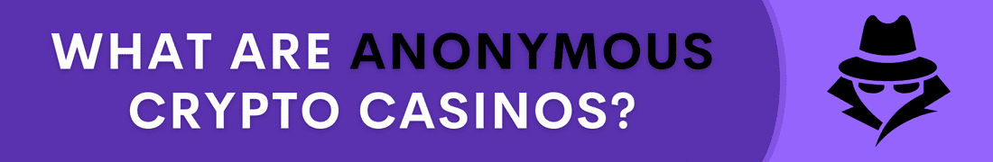What are anonymous casino sites?