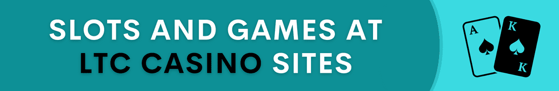 Slots and games at LTC casino sites